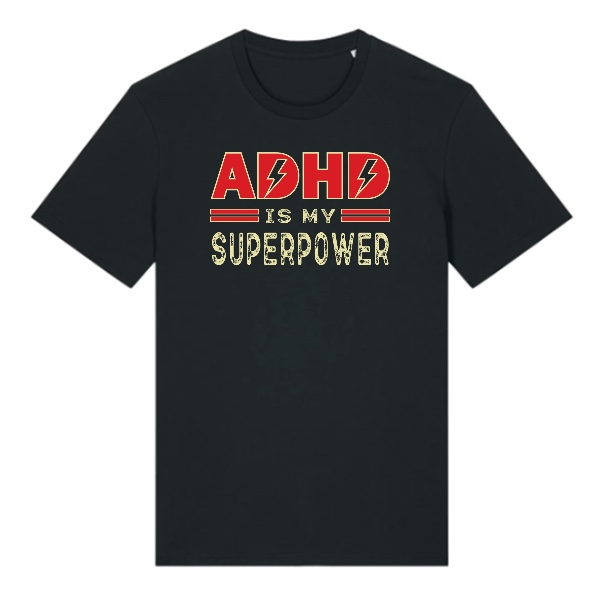 Tričko s potiskem ADHD Is My Superpower
