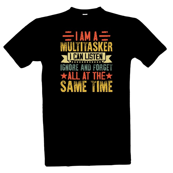 I am a Multitasker