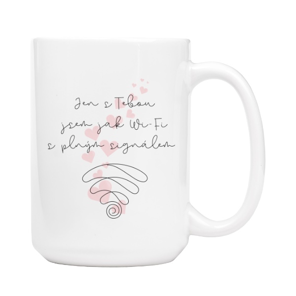 Hrnek velký bílý s potiskem Jen s Tebou jsem jak Wi-Fi