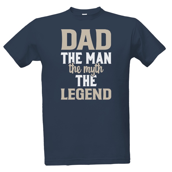 Nápis Dad the Man the Myth the Legend