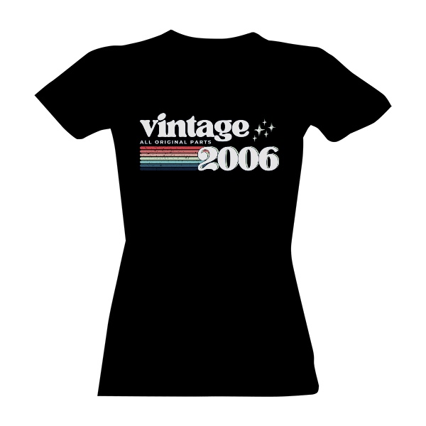 Tričko s potiskem Vintage 2006 all original parts pro ženy