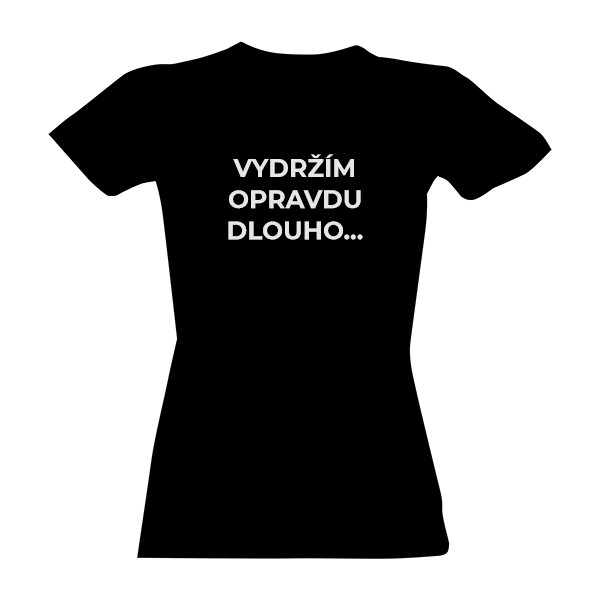 Vydržím opravdu dlouho exponovat - Tričko dámske