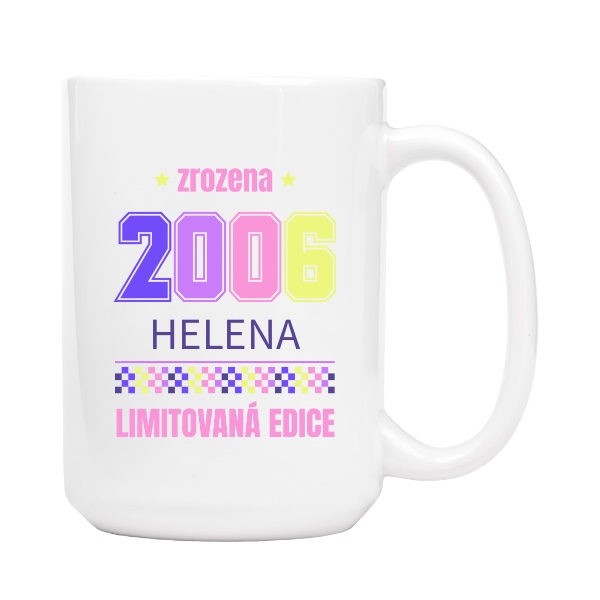 Hrnek velký bílý s potiskem Zrozena 2006 limitovaná edice se jménem pastelové barvy